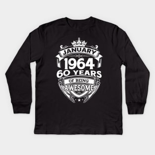 January 1964 60 Years Of Being Awesome 60th Birthday Kids Long Sleeve T-Shirt